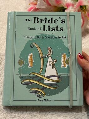 The Bride's Book of Lists - Planner and Guide by Amy Nebens